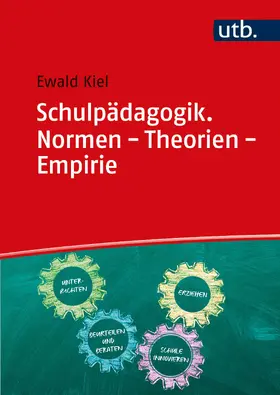 Kiel |  Schulpädagogik. Normen - Theorien - Empirie | Buch |  Sack Fachmedien