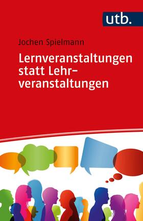 Spielmann |  Lernveranstaltungen statt Lehrveranstaltungen | Buch |  Sack Fachmedien