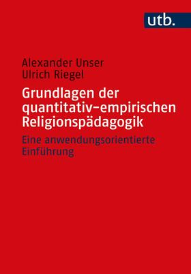 Unser / Riegel |  Grundlagen der quantitativ-empirischen Religionspädagogik | Buch |  Sack Fachmedien