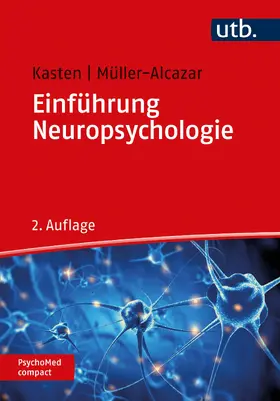 Kasten / Müller-Alcazar | Einführung Neuropsychologie | Buch | 978-3-8252-5860-3 | sack.de