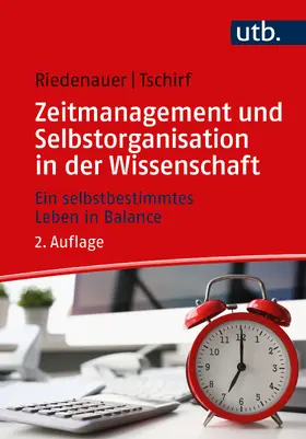 Riedenauer / Tschirf |  Zeitmanagement und Selbstorganisation in der Wissenschaft | Buch |  Sack Fachmedien