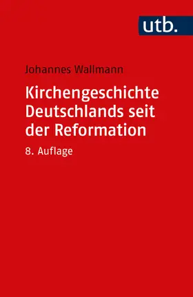 Wallmann |  Kirchengeschichte Deutschlands seit der Reformation | Buch |  Sack Fachmedien