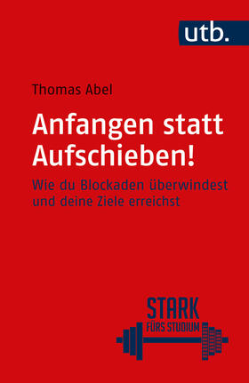 Abel |  Anfangen statt aufschieben! | Buch |  Sack Fachmedien