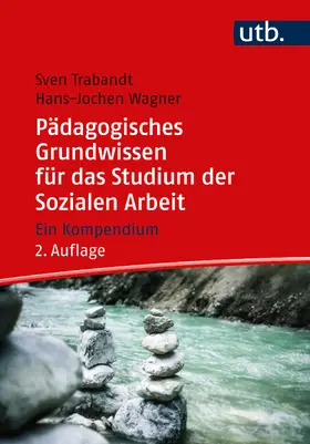 Trabandt / Wagner |  Pädagogisches Grundwissen für das Studium der Sozialen Arbeit | Buch |  Sack Fachmedien