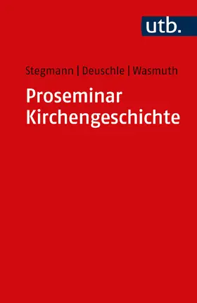 Stegmann / Deuschle / Wasmuth |  Proseminar Kirchengeschichte | Buch |  Sack Fachmedien