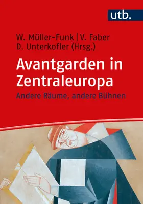 Müller-Funk / Faber / Unterkofler |  Avantgarden in Zentraleuropa | Buch |  Sack Fachmedien