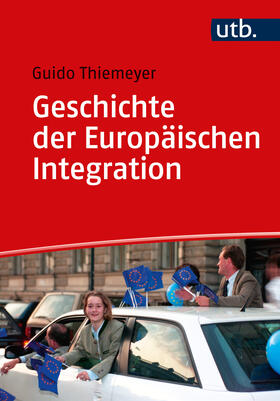 Thiemeyer |  Geschichte der Europäischen Integration | Buch |  Sack Fachmedien