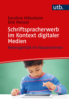 Menzel / Hillesheim |  Schriftspracherwerb im Kontext digitaler Medien | Buch |  Sack Fachmedien