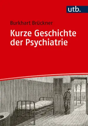 Brückner |  Kurze Geschichte der Psychiatrie | Buch |  Sack Fachmedien