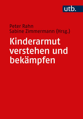 Rahn / Zimmermann / Schmidt |  Kinderarmut verstehen und bekämpfen | Buch |  Sack Fachmedien