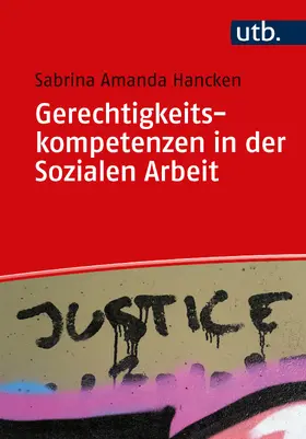 Hancken |  Gerechtigkeitskompetenzen in der Sozialen Arbeit | Buch |  Sack Fachmedien