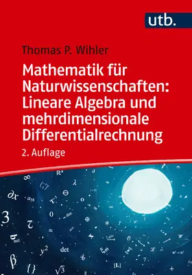 Wihler |  Mathematik für Naturwissenschaften: Lineare Algebra und mehrdimensionale Differentialrechnung | Buch |  Sack Fachmedien