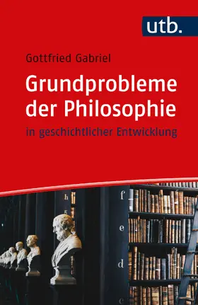 Gabriel |  Grundprobleme der Philosophie | Buch |  Sack Fachmedien