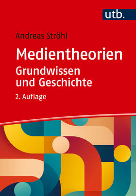 Ströhl |  Medientheorien: Grundwissen und Geschichte | Buch |  Sack Fachmedien