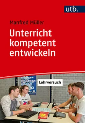 Müller |  Unterricht kompetent entwickeln | Buch |  Sack Fachmedien