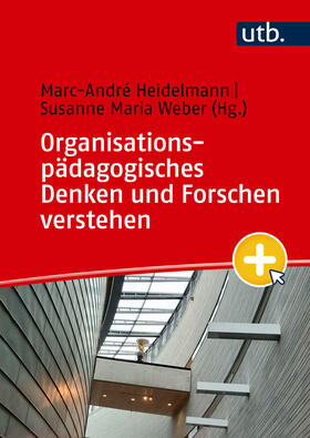 Heidelmann / Weber |  Organisationspädagogisches Denken und Forschen verstehen | Buch |  Sack Fachmedien