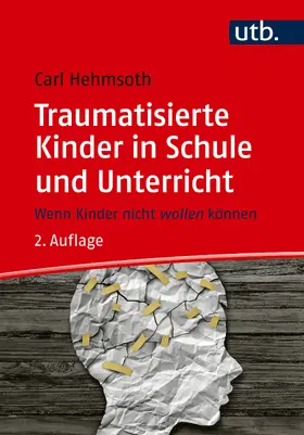 Hehmsoth |  Traumatisierte Kinder in Schule und Unterricht | Buch |  Sack Fachmedien