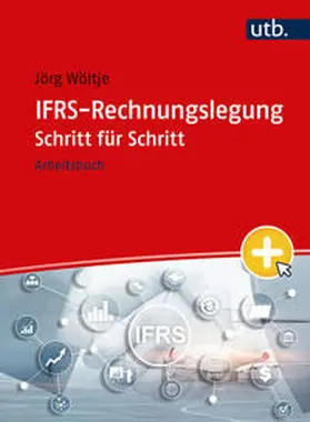 Wöltje |  IFRS-Rechnungslegung Schritt für Schritt | Buch |  Sack Fachmedien