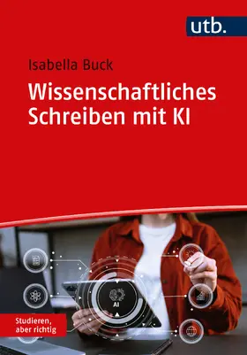 Buck |  Wissenschaftliches Schreiben mit KI | Buch |  Sack Fachmedien