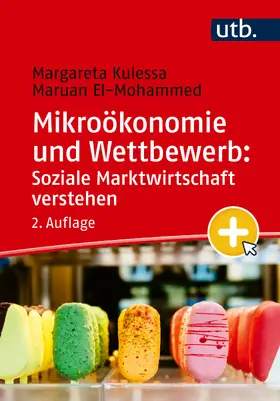 Kulessa / El-Mohammed |  Mikroökonomie und Wettbewerb: Soziale Marktwirtschaft verstehen | Buch |  Sack Fachmedien