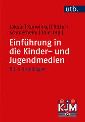 Jakobi / Kurwinkel / Ritter | Einführung in die Kinder- und Jugendmedien | Buch | 978-3-8252-6413-0 | sack.de