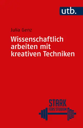 Genz |  Wissenschaftlich arbeiten mit kreativen Techniken | Buch |  Sack Fachmedien