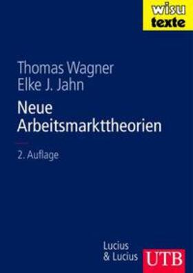 Wagner / Jahn |  Neue Arbeitsmarkttheorien | Buch |  Sack Fachmedien