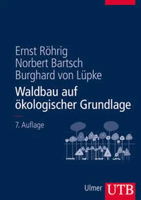 Röhrig / Bartsch / von Lüpke |  Waldbau auf ökologischer Grundlage | Buch |  Sack Fachmedien