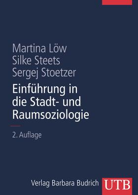 Löw / Steets / Stoetzer |  Einführung in die Stadt- und Raumsoziologie | Buch |  Sack Fachmedien