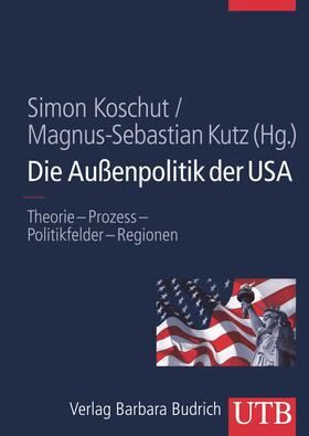 Koschut / Kutz |  Die Außenpolitik USA | Buch |  Sack Fachmedien
