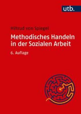 von Spiegel |  Methodisches Handeln in der Sozialen Arbeit | Buch |  Sack Fachmedien