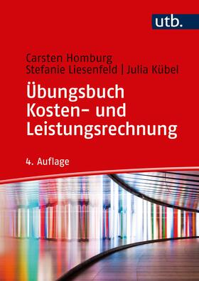 Homburg / Liesenfeld / Kübel |  Homburg, C: Übungsbuch Kosten- und Leistungsrechnung | Buch |  Sack Fachmedien