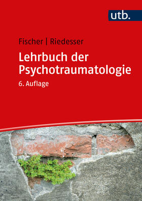 Fischer / Riedesser | Lehrbuch der Psychotraumatologie | Buch | 978-3-8252-8831-0 | sack.de