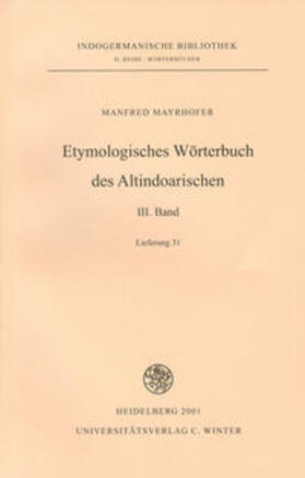 Mayrhofer |  Etymologisches Wörterbuch des Altindoarischen / Band III | Buch |  Sack Fachmedien