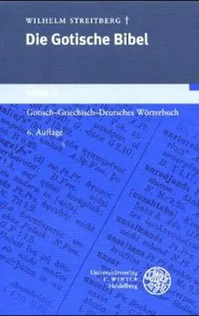 Streitberg |  Gotische Bibel 2. Gotisch - Griechisch - Deutsches Wörterbuch | Buch |  Sack Fachmedien