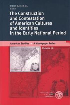 Hebel |  The Construction and Contestation of American Cultures and Identities in the Early National Period | Buch |  Sack Fachmedien