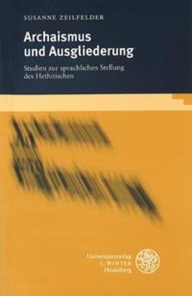 Zeilfelder |  Zeilfelder, S: Archaismus und Ausgliederung | Buch |  Sack Fachmedien