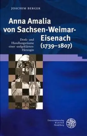 Berger | Anna Amalia von Sachsen-Weimar-Eisenach (1739¿1807) | Buch | 978-3-8253-1516-0 | sack.de