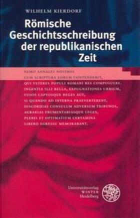 Kierdorf |  Römische Geschichtsschreibung der republikanischen Zeit | Buch |  Sack Fachmedien