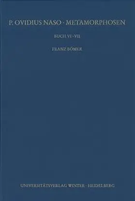 Bömer |  P. Ovidius Naso: Metamorphosen. Kommentar / Buch VI-VII, 2. Aufl. | Buch |  Sack Fachmedien