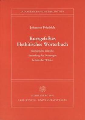 Friedrich |  Kurzgefasstes Hethitisches Wörterbuch | Buch |  Sack Fachmedien
