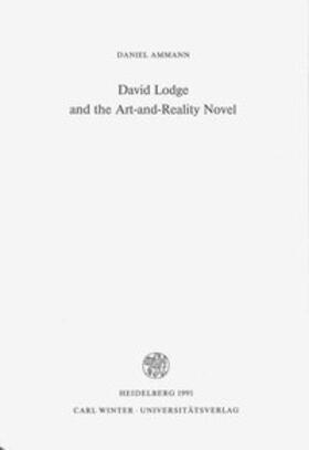Ammann |  David Lodge and the Art-and-Reality Novel | Buch |  Sack Fachmedien