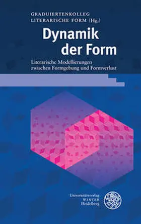 Graduiertenkolleg Literarische Form / Arasteh-Roodsary / Derhard |  Dynamik der Form | Buch |  Sack Fachmedien