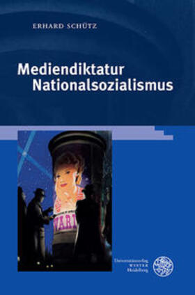 Schütz |  Schütz, E: Mediendiktatur Nationalsozialismus | Buch |  Sack Fachmedien