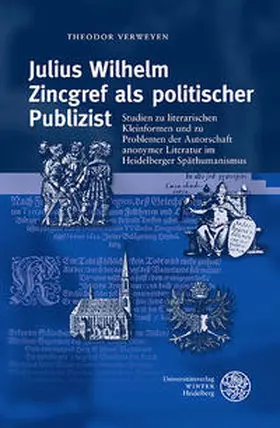 Verweyen |  Julius Wilhelm Zincgref als politischer Publizist | Buch |  Sack Fachmedien