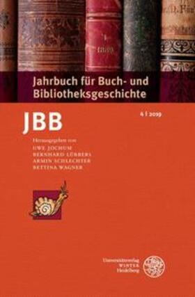 Jochum / Lübbers / Schlechter |  Jahrbuch für Buch- und Bibliotheksgeschichte 4 | 2019 | Buch |  Sack Fachmedien