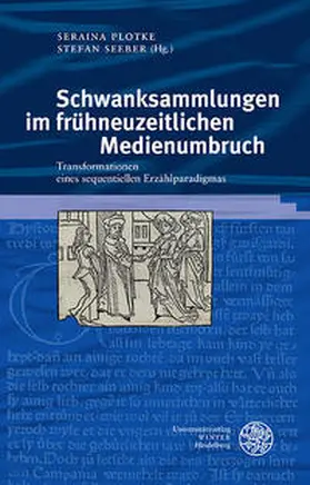 Plotke / Seeber |  Schwanksammlungen im frühneuzeitlichen Medienumbruch | Buch |  Sack Fachmedien