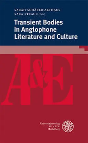 Schäfer-Althaus / Strauß |  Transient Bodies in Anglophone Literature and Culture | Buch |  Sack Fachmedien