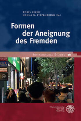 Zizek / Piepenbring |  Formen der Aneignung des Fremden | Buch |  Sack Fachmedien