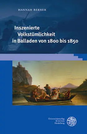 Berner |  Inszenierte Volkstümlichkeit in Balladen von 1800 bis 1850 | Buch |  Sack Fachmedien